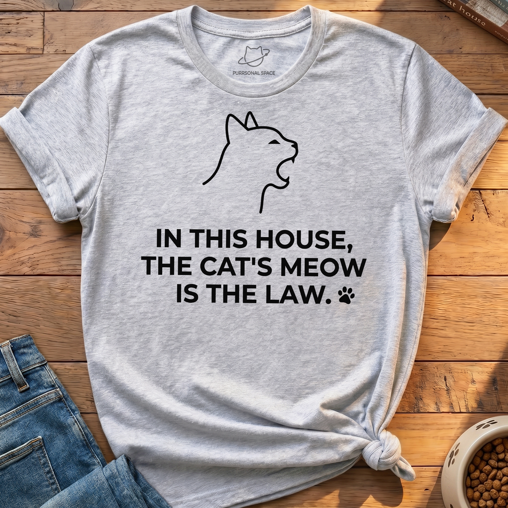 Cat's Meow Is The Law T-Shirt
