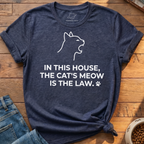 Cat's Meow Is The Law T-Shirt