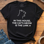 Cat's Meow Is The Law T-Shirt