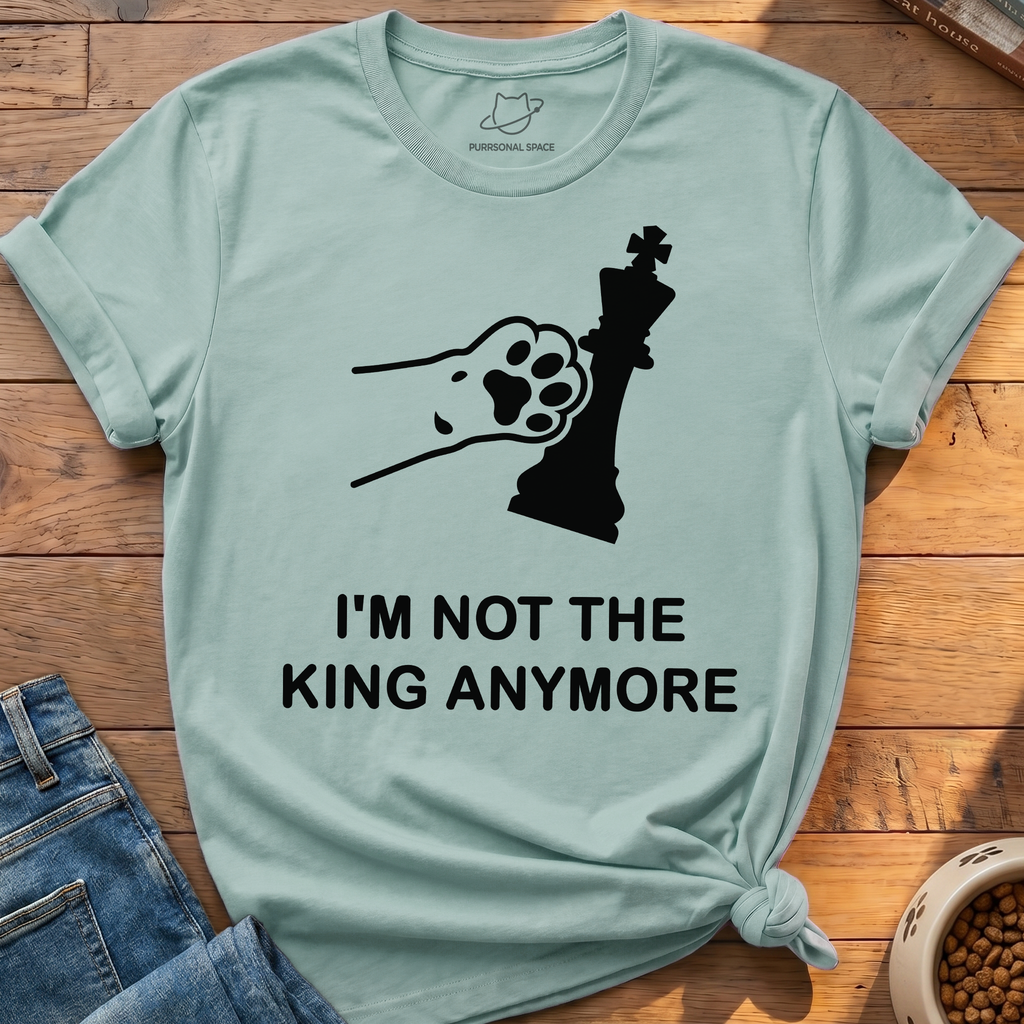 Not King Anymore T-Shirt
