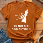 Not King Anymore T-Shirt