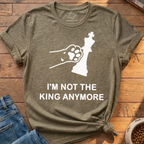 Not King Anymore T-Shirt