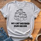 Cat Decided Our Decor T-Shirt