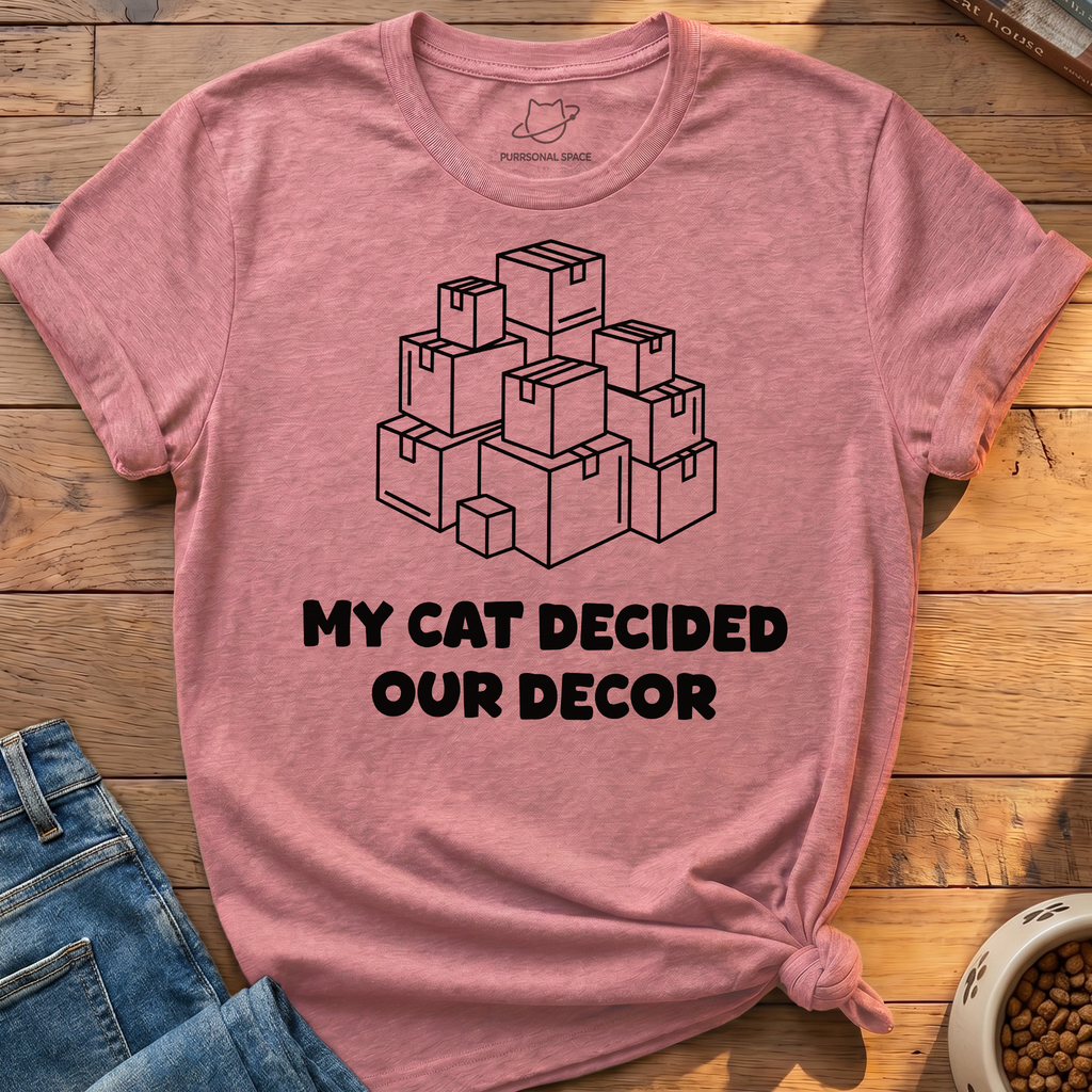 Cat Decided Our Decor T-Shirt