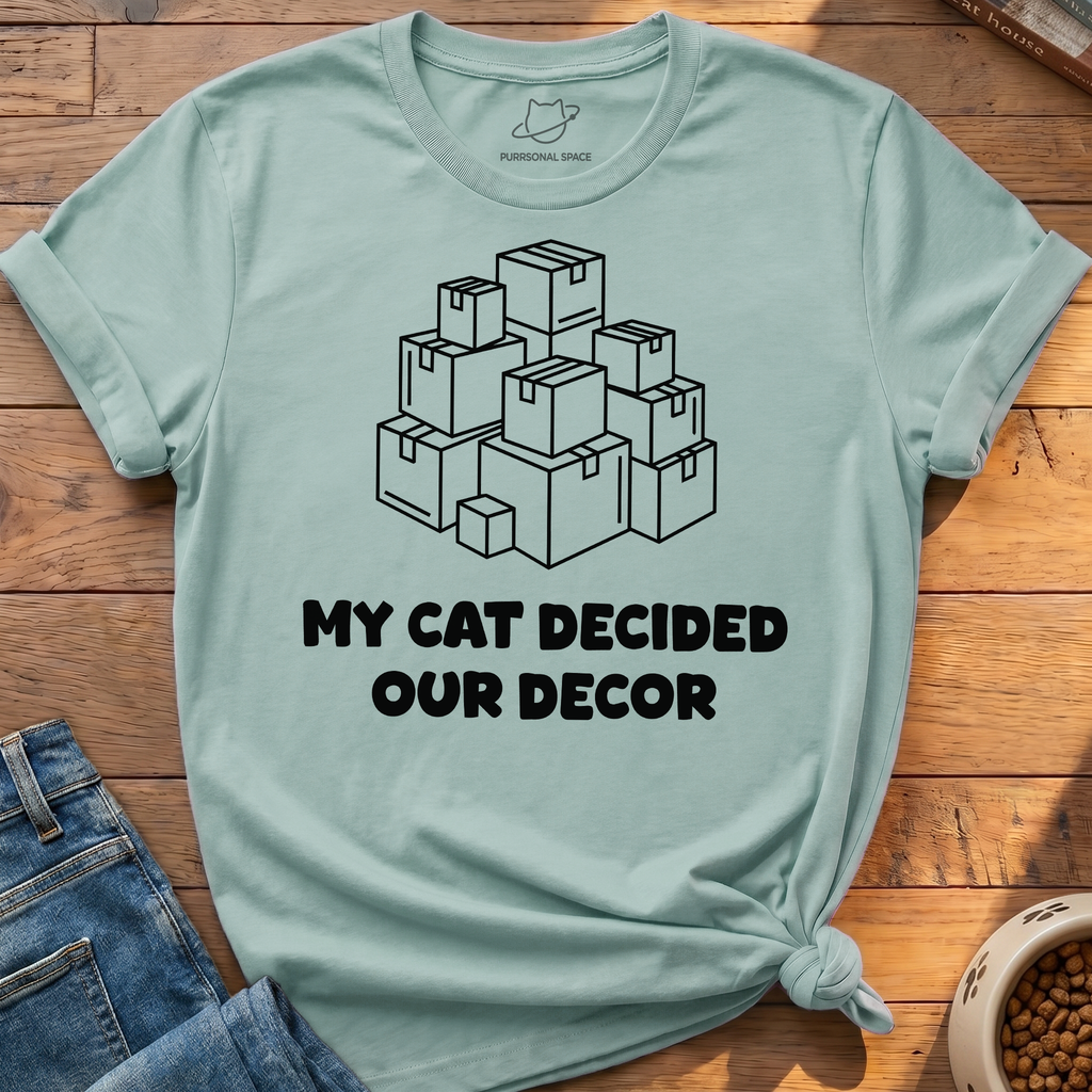 Cat Decided Our Decor T-Shirt