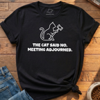 Meeting Adjourned T-Shirt