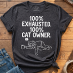 100% Exhausted T-Shirt