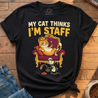 Cat Thinks Im Staff T-Shirt