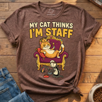 Cat Thinks Im Staff T-Shirt