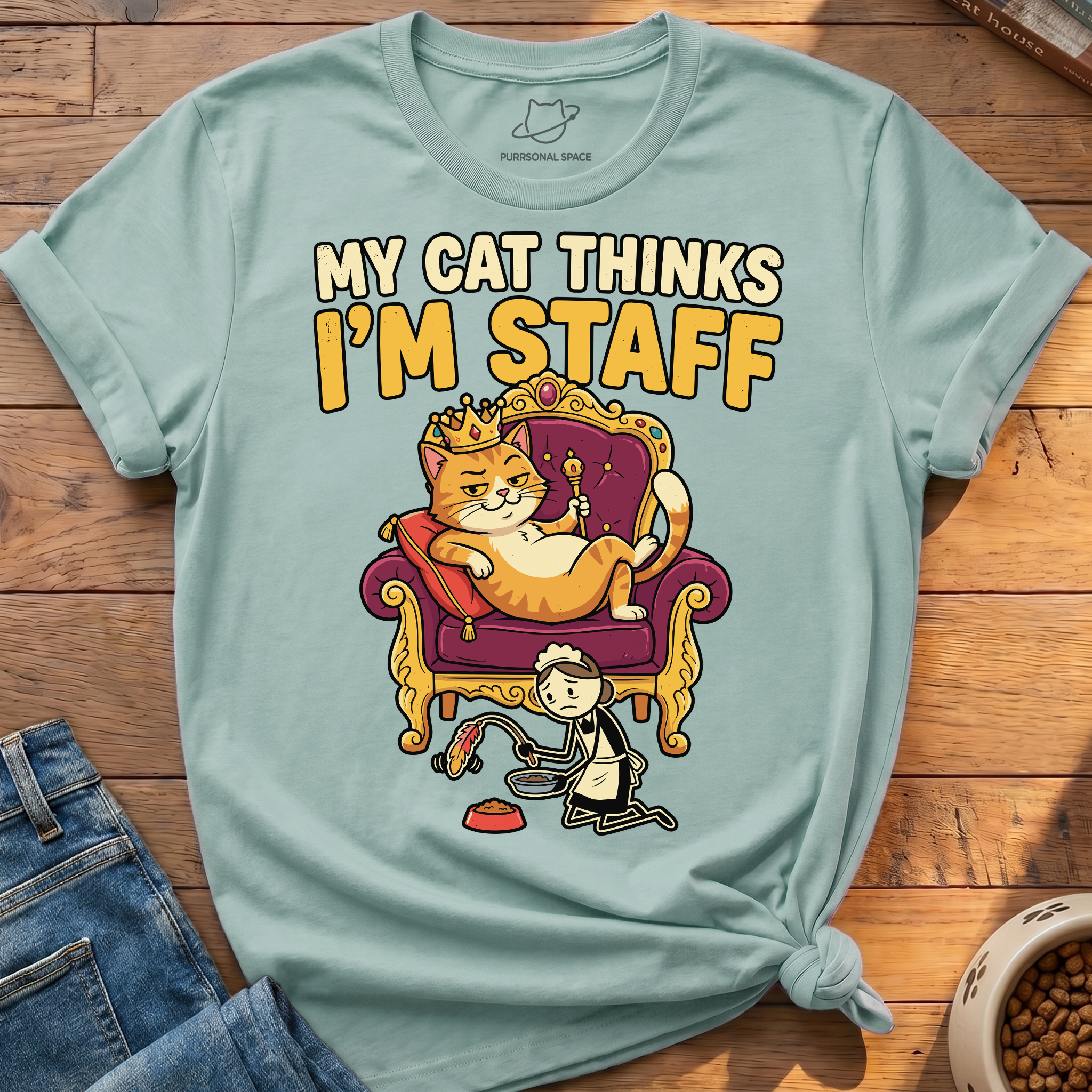 Cat Thinks Im Staff T-Shirt