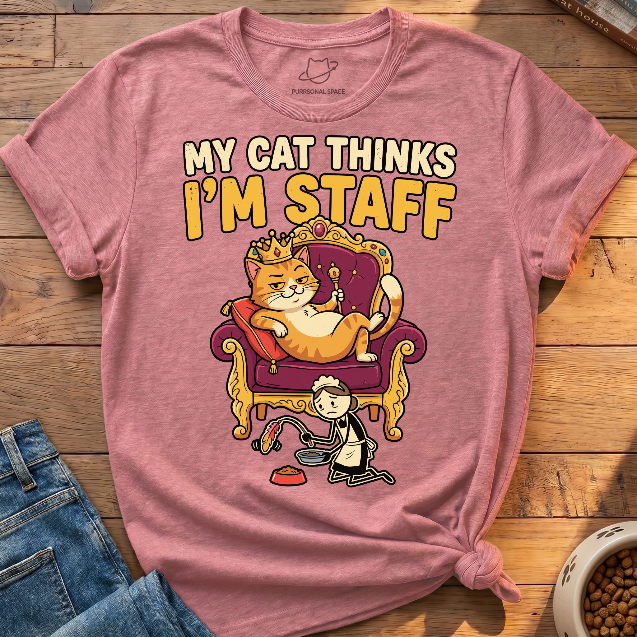 Cat Thinks Im Staff T-Shirt