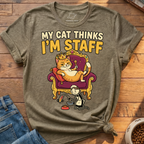 Cat Thinks Im Staff T-Shirt