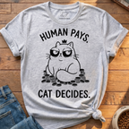 Human Pays Cat Decides T-Shirt