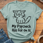 My Paycheck Has Fur T-Shirt