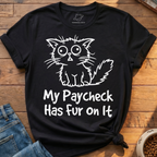 My Paycheck Has Fur T-Shirt