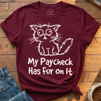 My Paycheck Has Fur T-Shirt