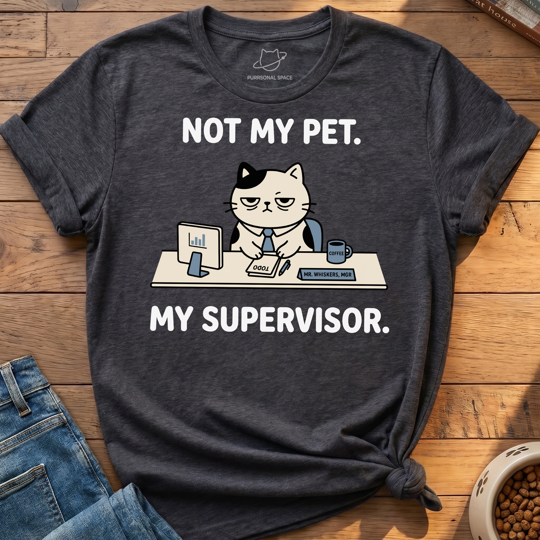 My Pet My Supervisor T-Shirt