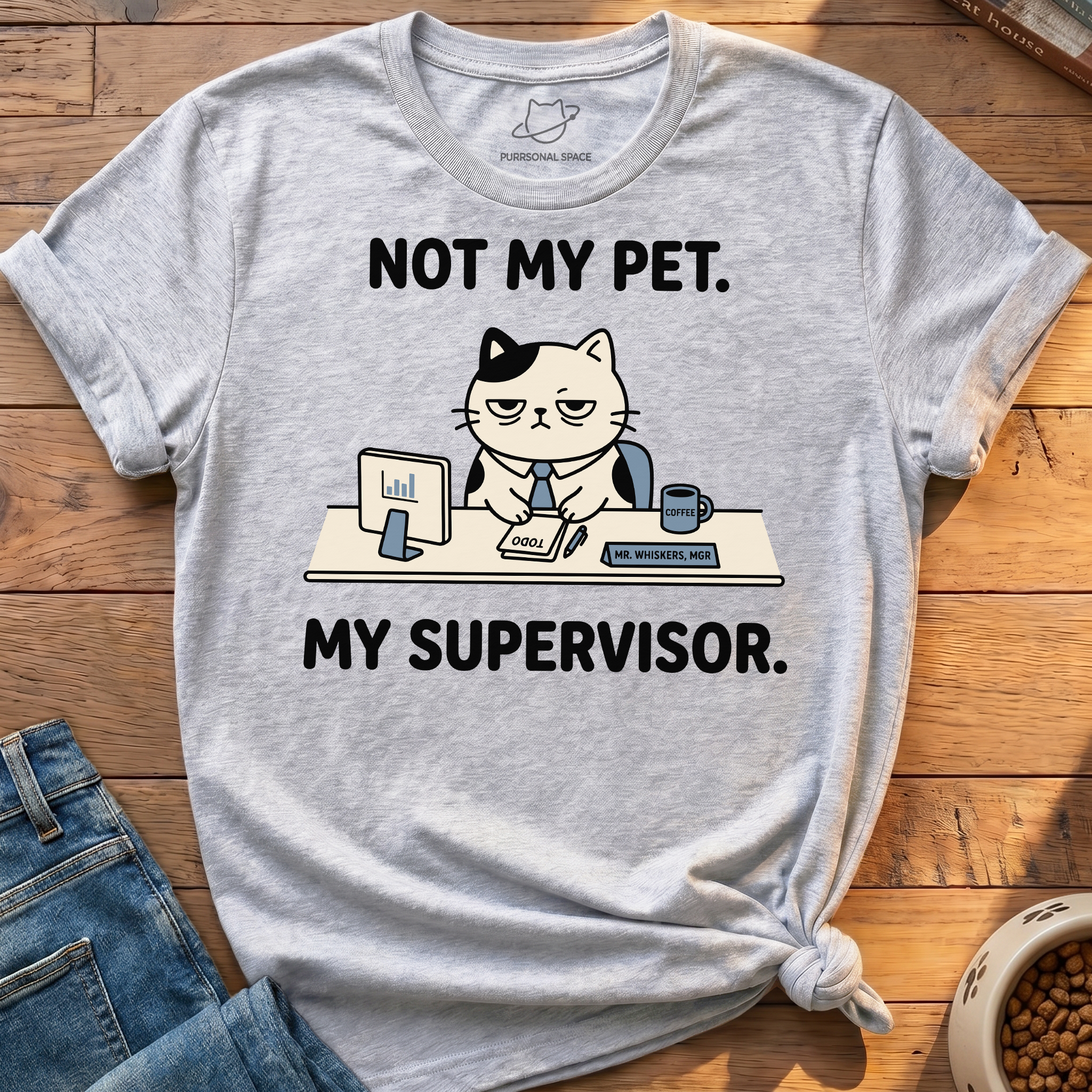 My Pet My Supervisor T-Shirt