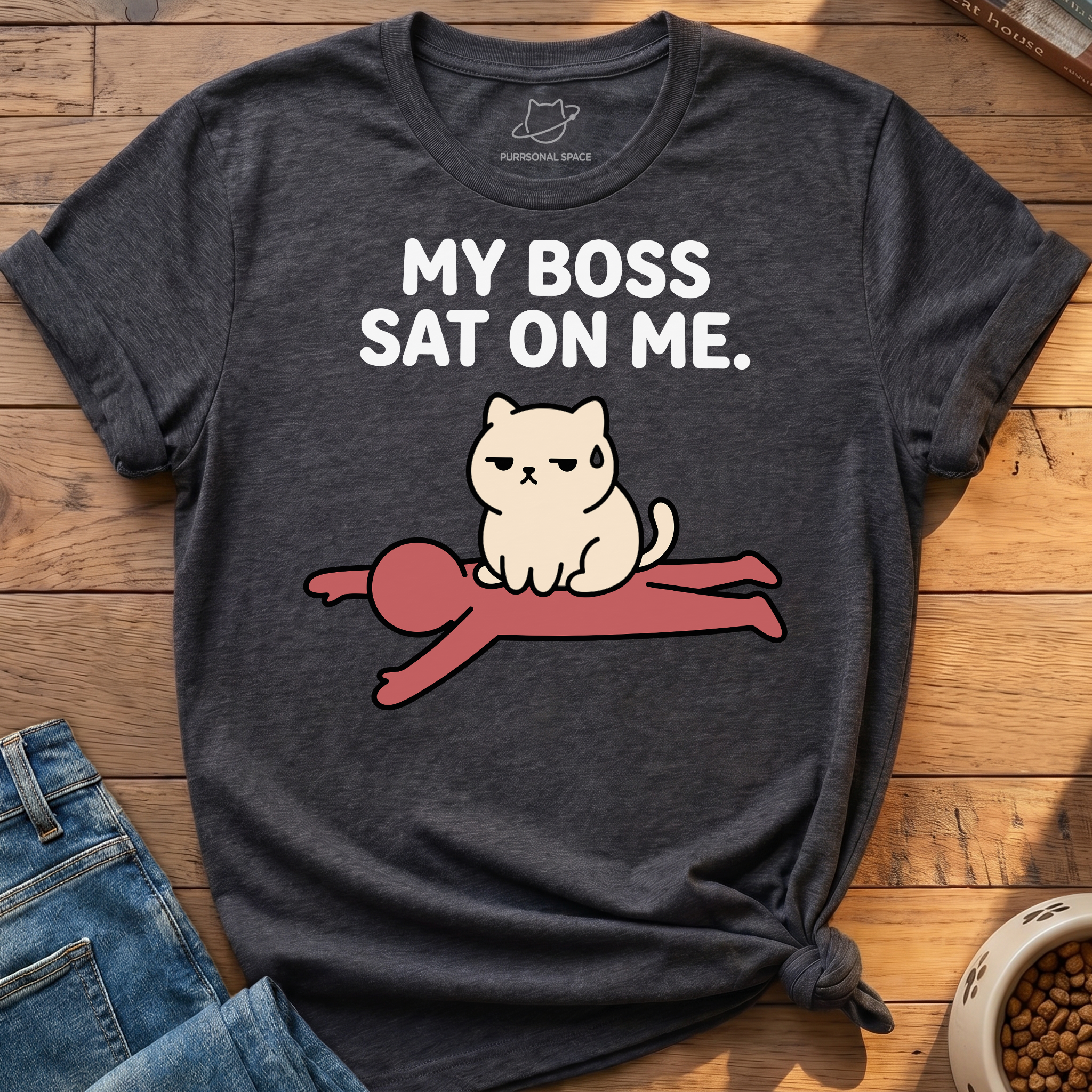 Boss Sat On Me T-Shirt