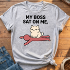 Boss Sat On Me T-Shirt