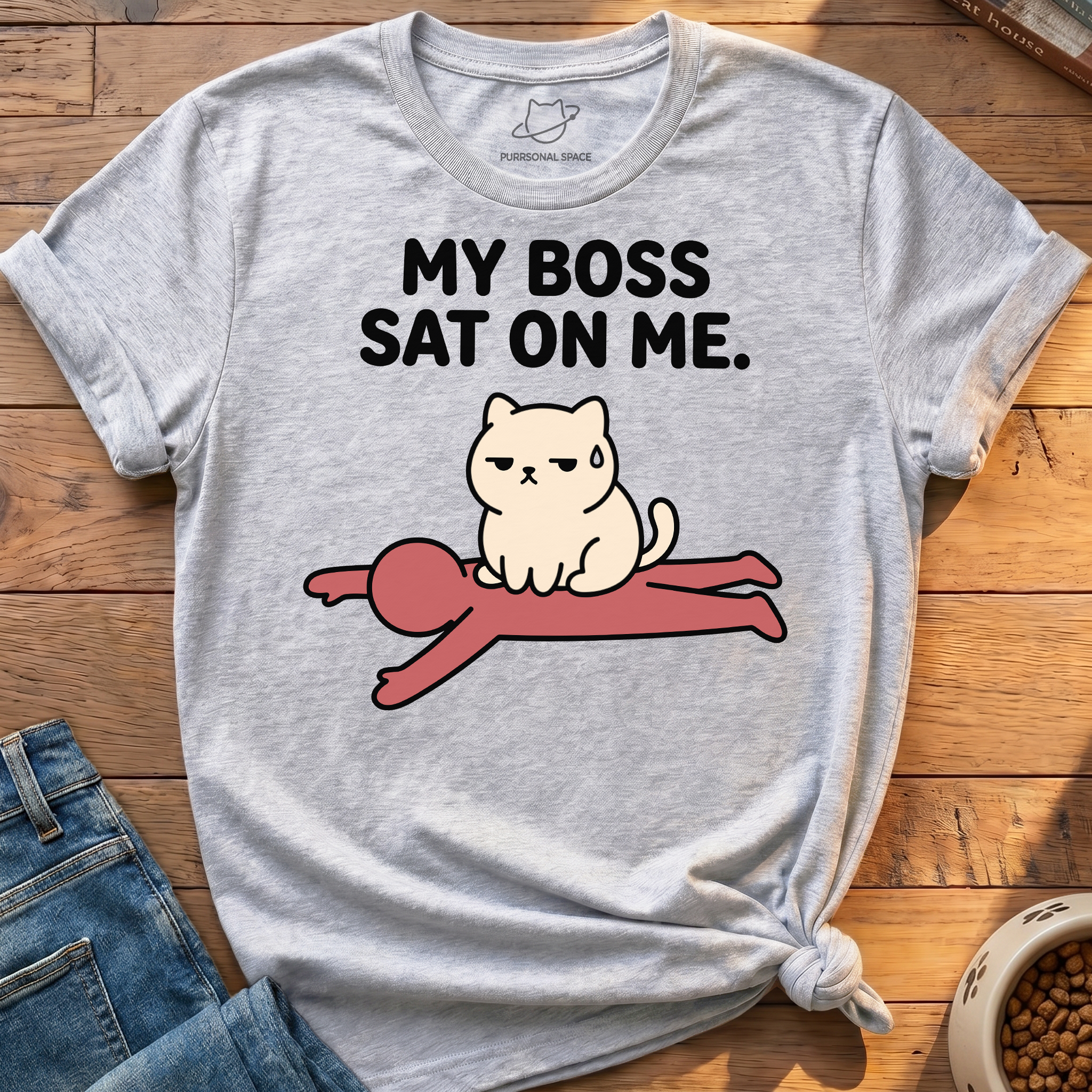 Boss Sat On Me T-Shirt