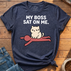 Boss Sat On Me T-Shirt