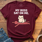 Boss Sat On Me T-Shirt