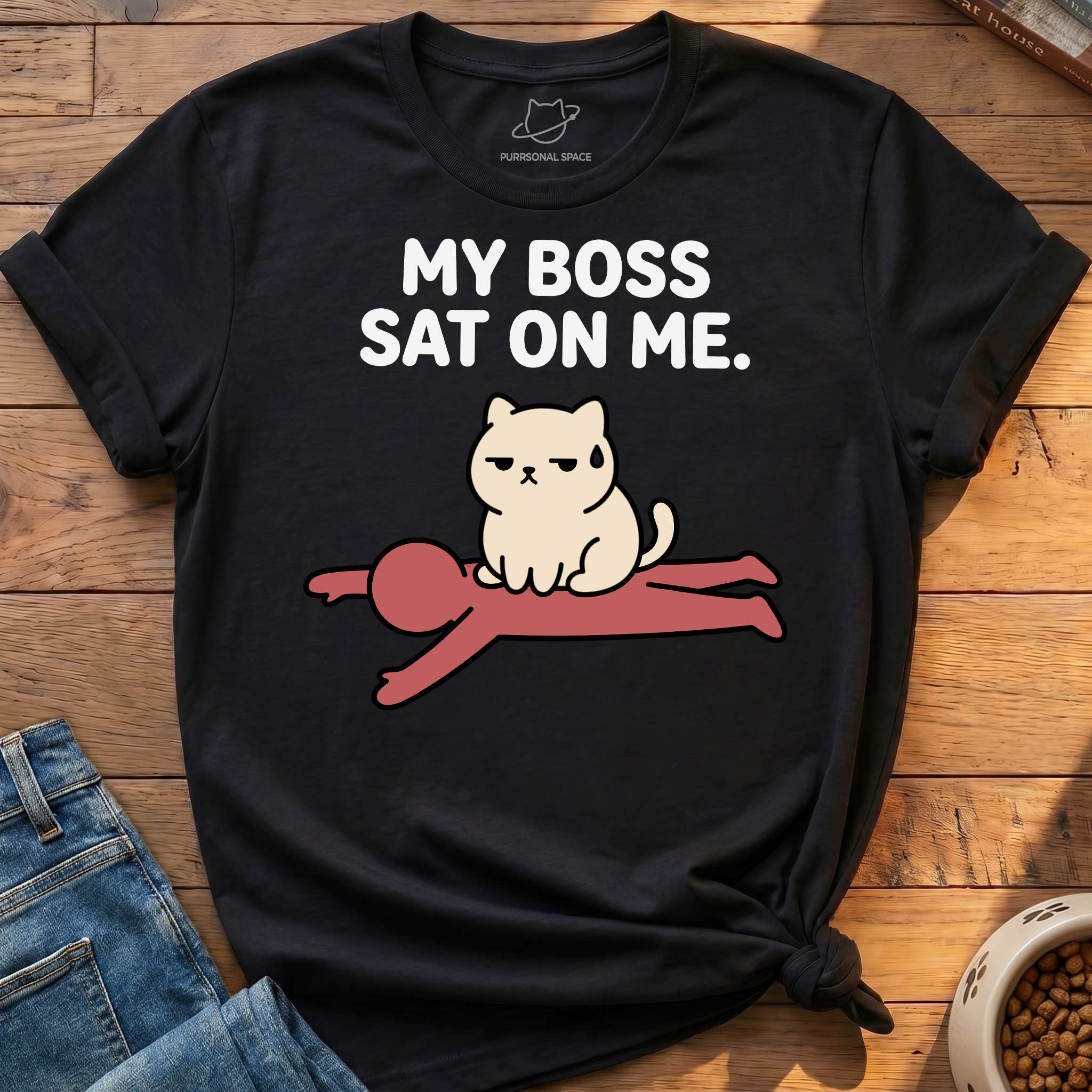 Boss Sat On Me T-Shirt