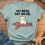 Boss Sat On Me T-Shirt