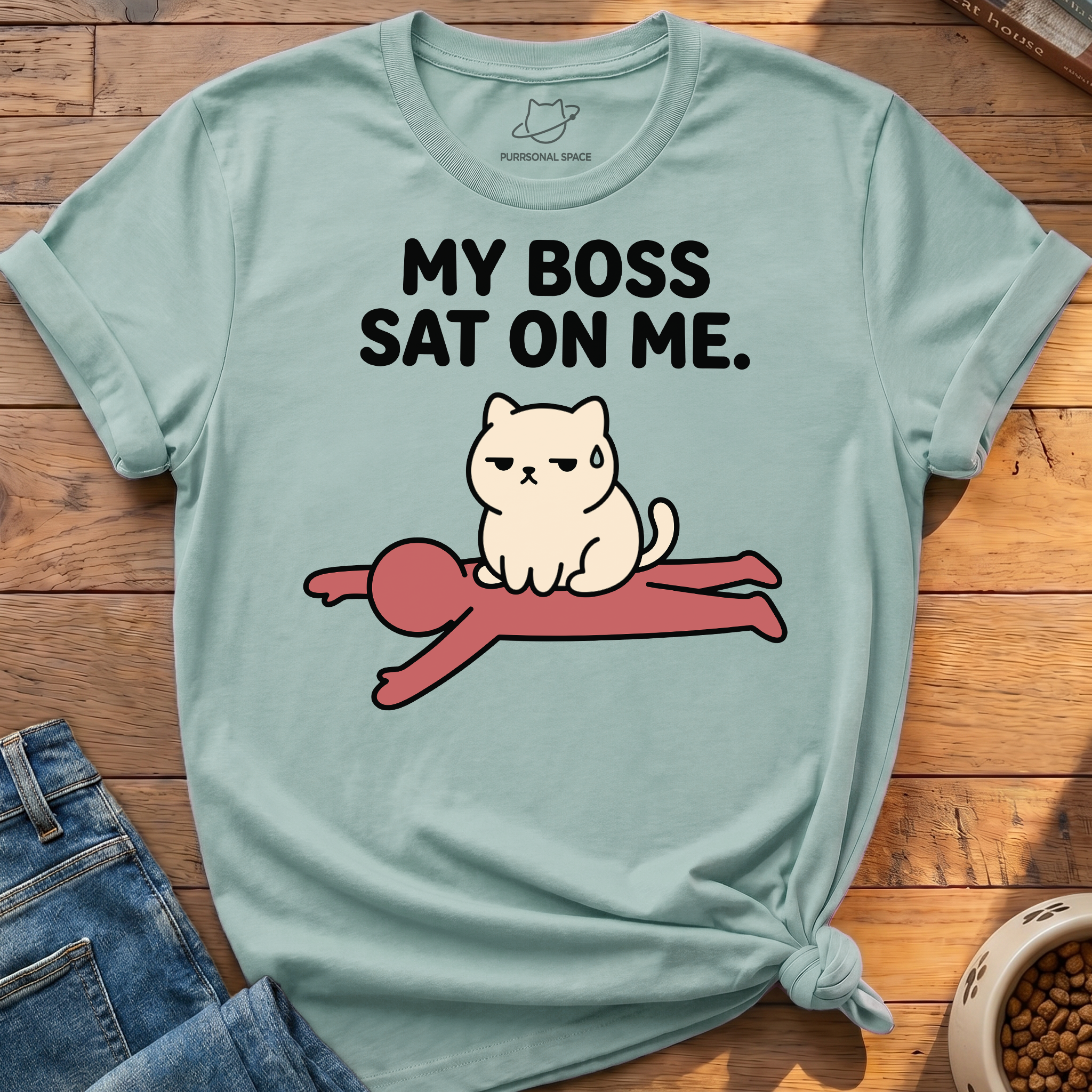 Boss Sat On Me T-Shirt