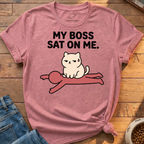 Boss Sat On Me T-Shirt