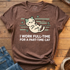 Part-time Cat T-Shirt
