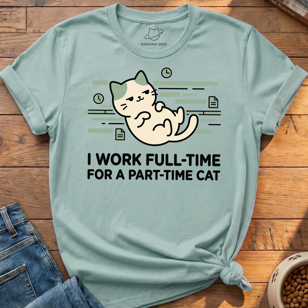 Part-time Cat T-Shirt
