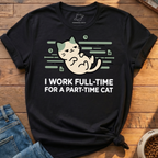 Part-time Cat T-Shirt