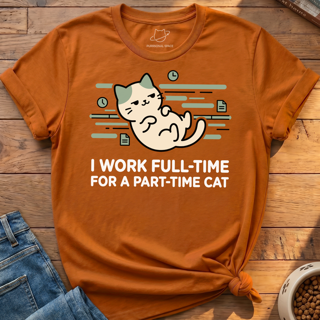 Part-time Cat T-Shirt