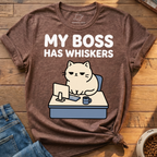 My Boss Has Whiskers T-Shirt