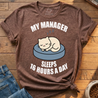 My Manager Sleeps T-Shirt