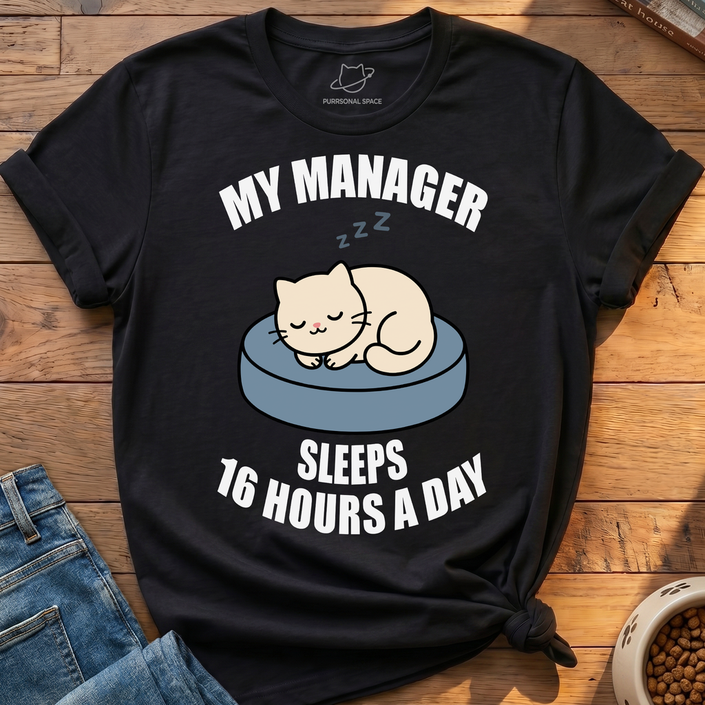 My Manager Sleeps T-Shirt