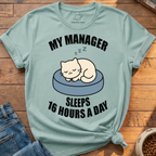 My Manager Sleeps T-Shirt