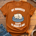 My Manager Sleeps T-Shirt
