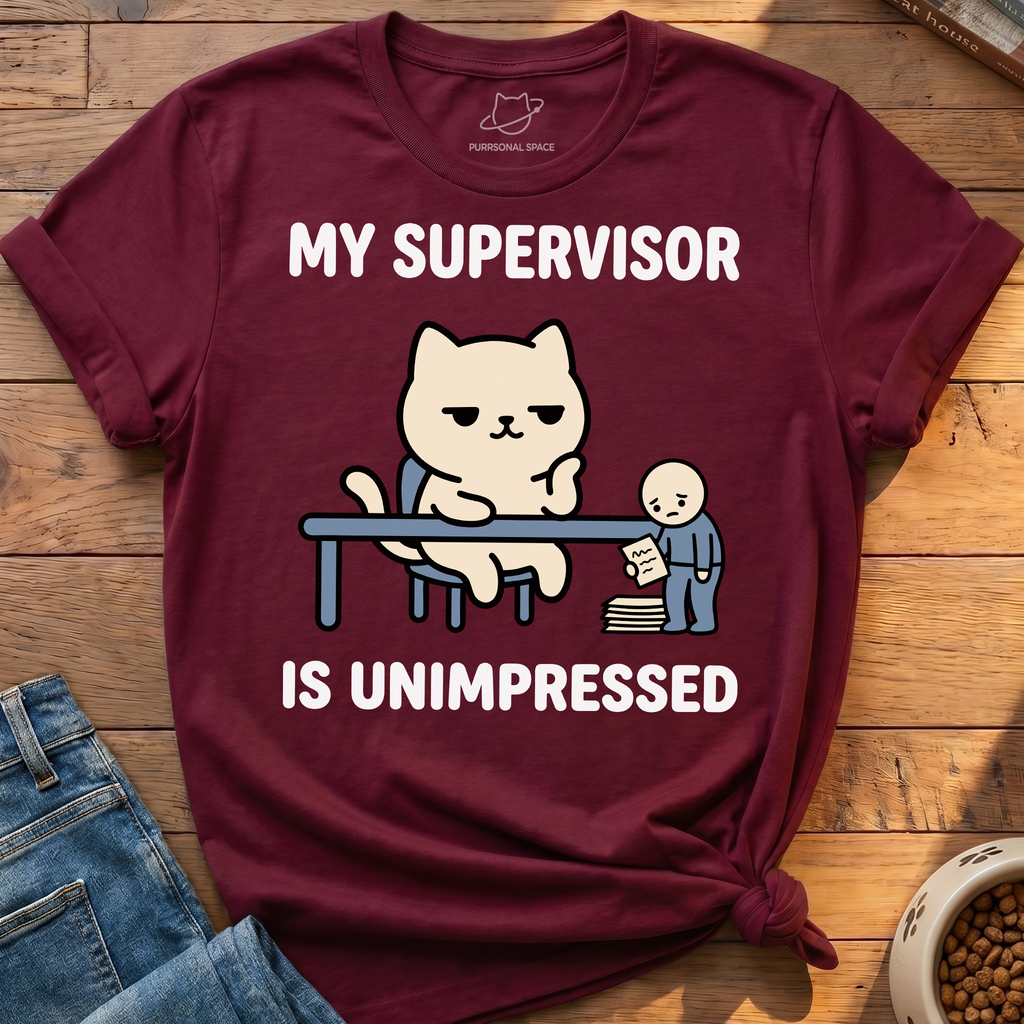 Supervisor Is Unimpressed T-Shirt