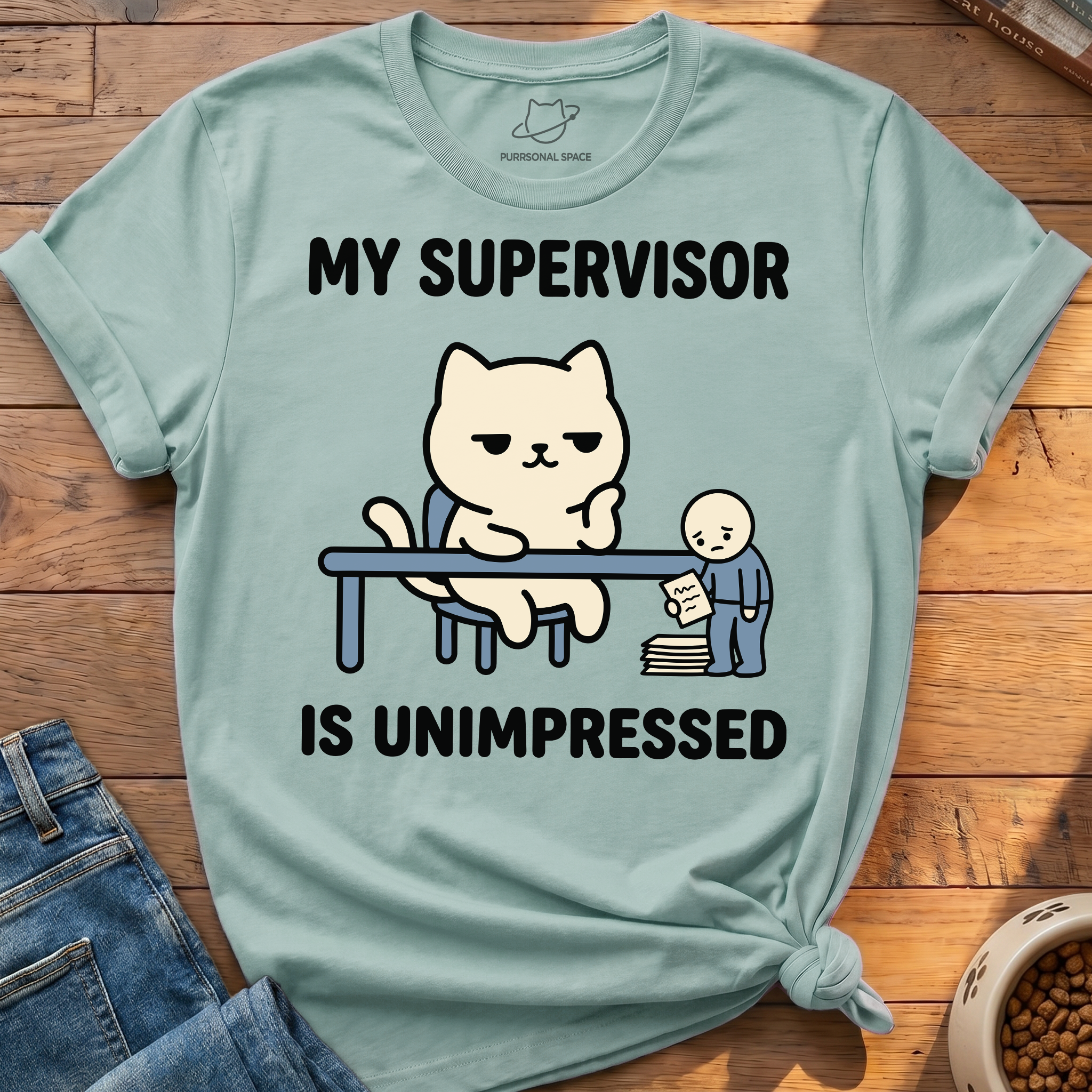 Supervisor Is Unimpressed T-Shirt