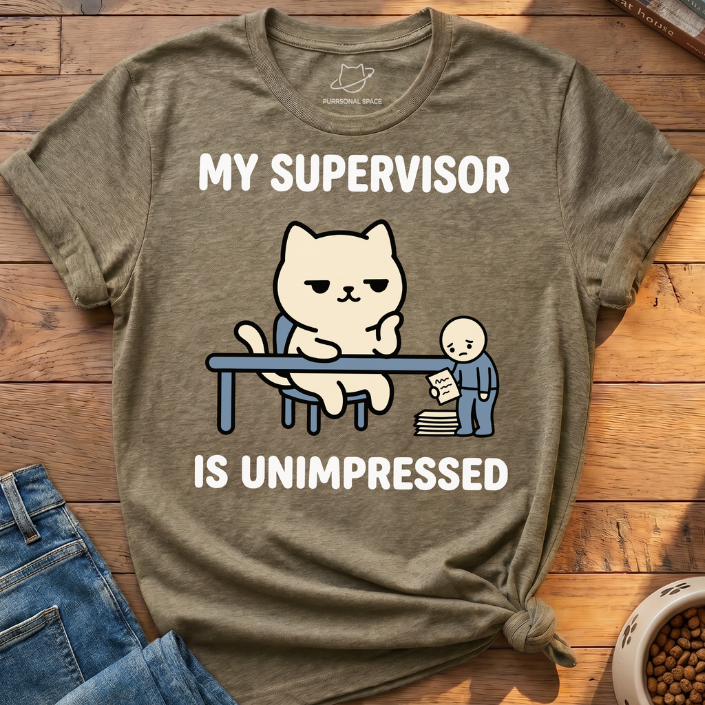 Supervisor Is Unimpressed T-Shirt