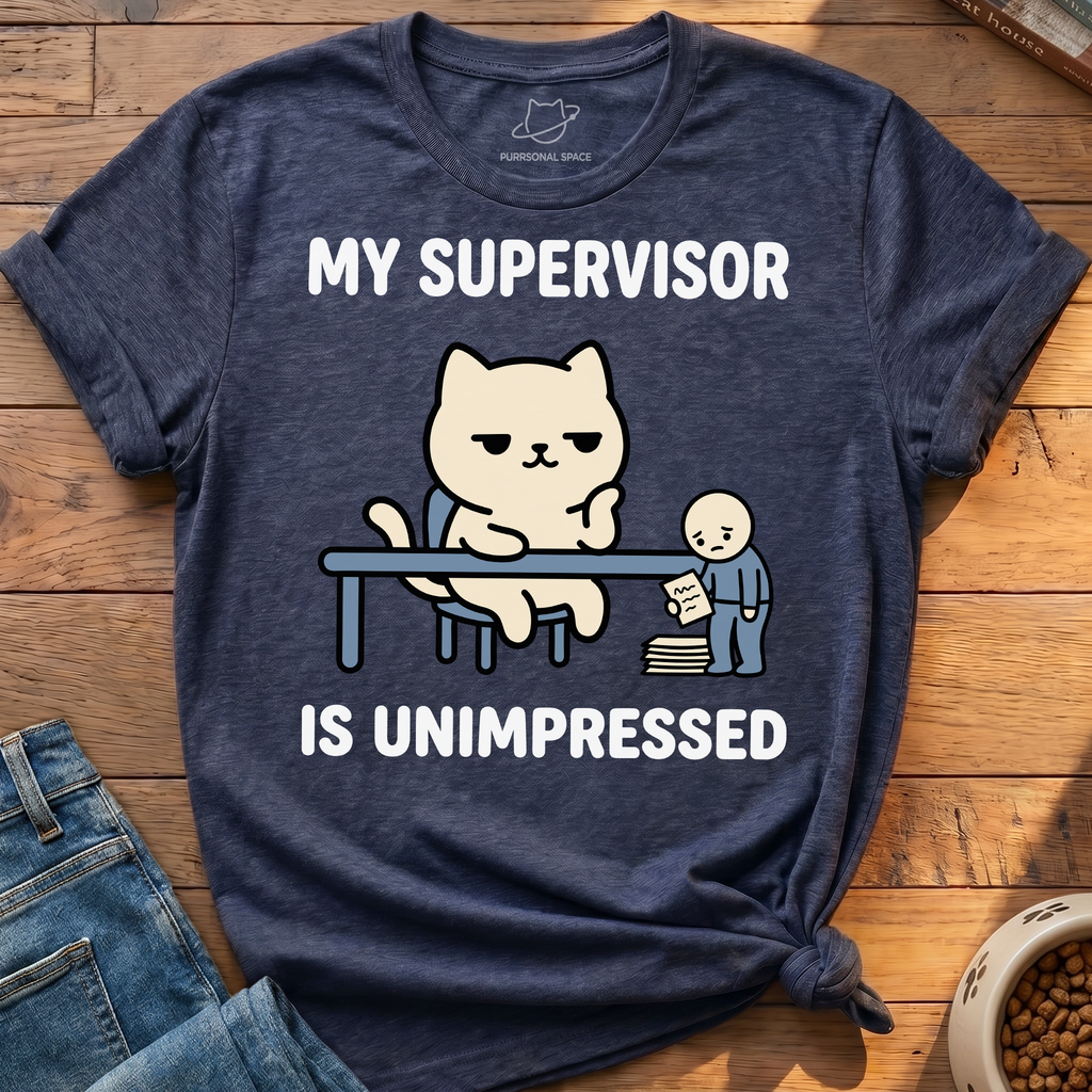 Supervisor Is Unimpressed T-Shirt