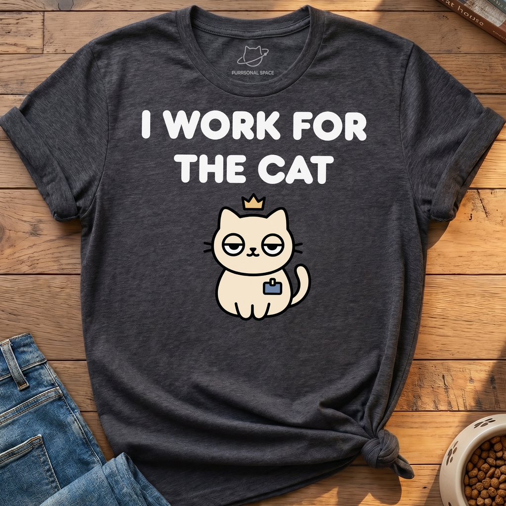 Work For The Cat T-Shirt