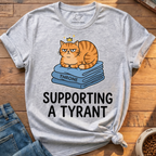 Supporting A Tyrant T-Shirt