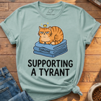 Supporting A Tyrant T-Shirt
