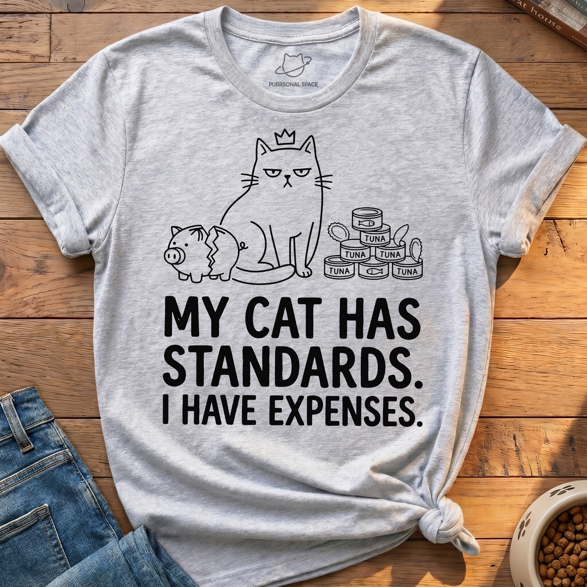 My Cat Has Standards T-Shirt