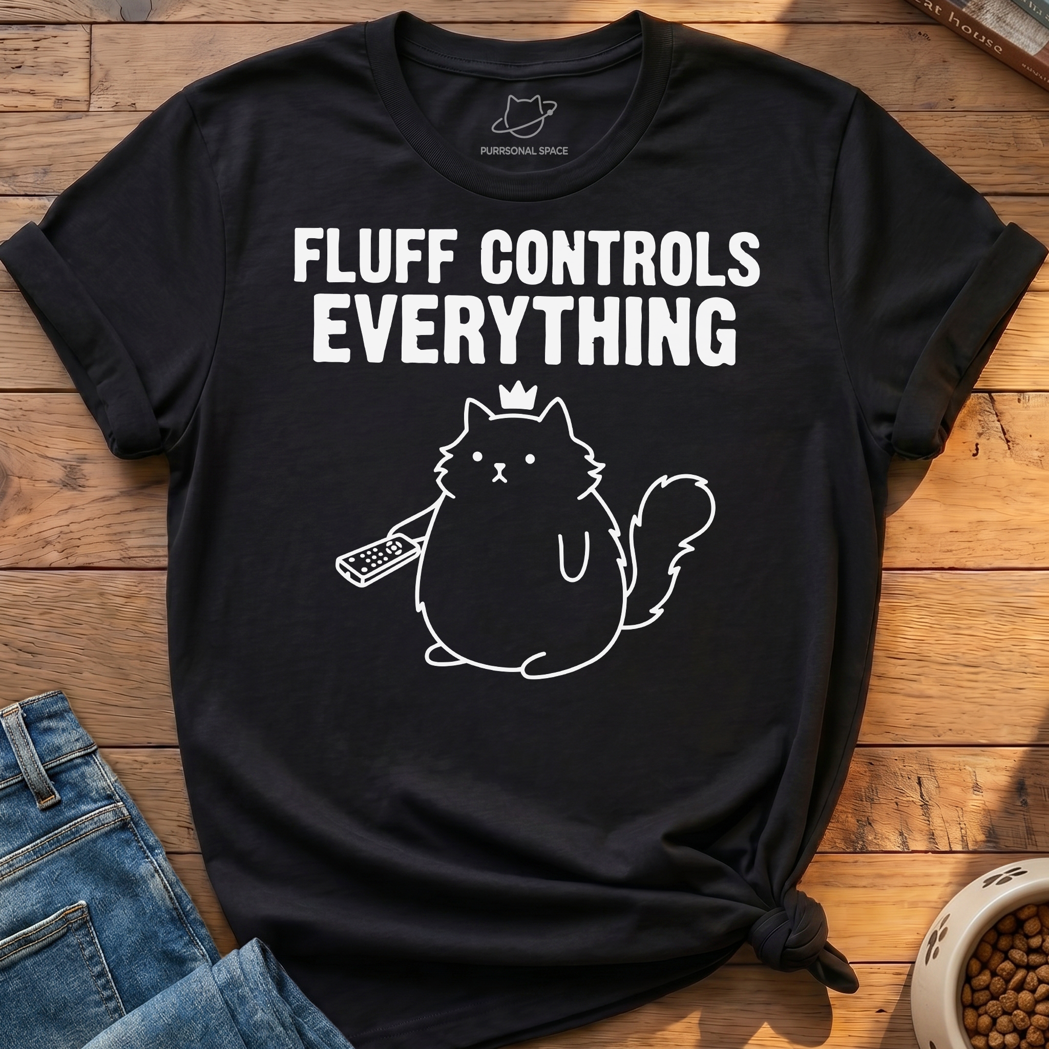Fluff Controls Everything T-Shirt