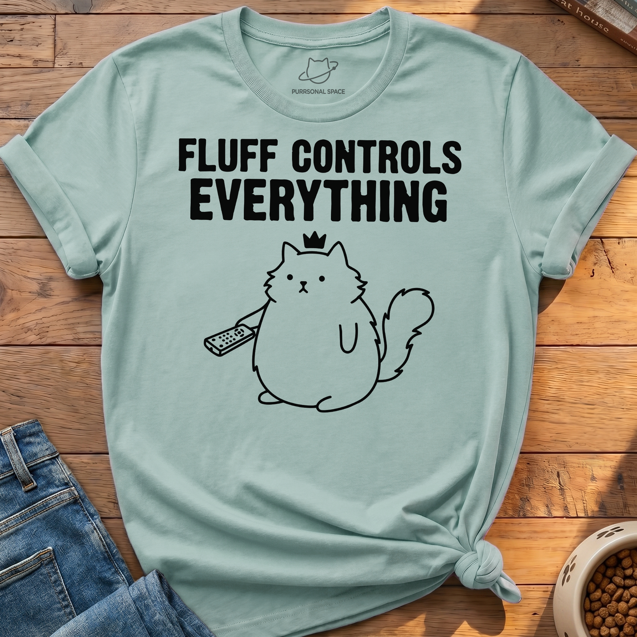 Fluff Controls Everything T-Shirt